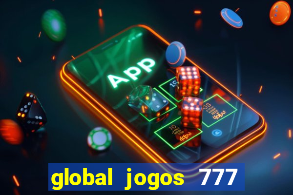 global jogos 777 paga mesmo